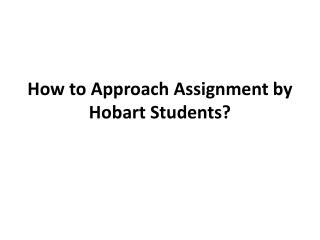 How to Approach Assignment by Hobart Students?