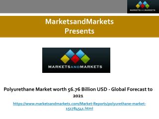 Polyurethane Market worth 56.76 Billion USD by 2021