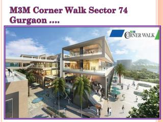 M3M Corner Walk Sector 74 Gurgaon