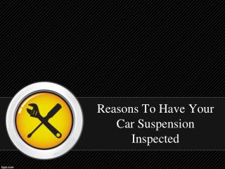 Reasons To Have Your Car Suspension Inspected - Complete Alignments