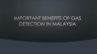 Important Benefits Of Gas Detection In Malaysia