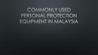 Commonly Used Personal Protection Equipment In Malaysia