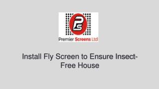 Install Fly Screen to Ensure Insect-Free House