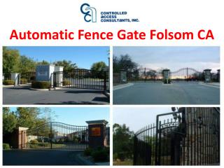 Automatic Fence Gate Folsom CA