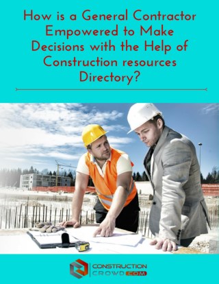 How does Construction resources Directory help of General Contractor Empowered to Make Decisions?