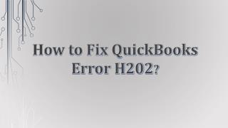 How to Fix QuickBooks Error H202?