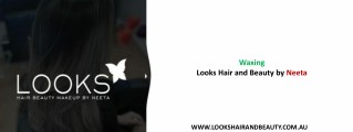 Waxing - Looks Hair and Beauty by Neeta