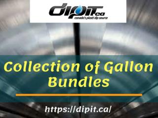 Selection of Gallon Bundles in Canada at DipIt.ca