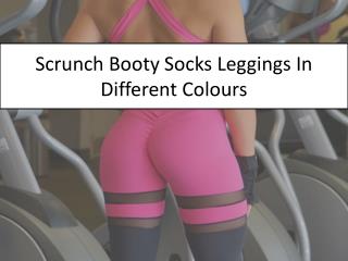 Scrunch Booty Socks Leggings In Different Colours