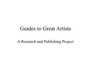 Guides to Great Artists
