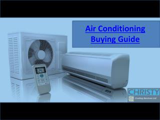 Here are Air Conditioning Buying Guide take a look.