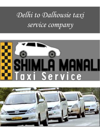 Delhi to Dalhousie taxi service company