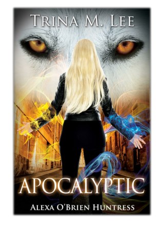 [PDF] Free Download Apocalyptic By Trina M. Lee