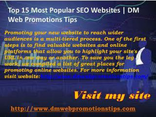 Top 15 Most Popular SEO Websites | DM Web Promotions Tips