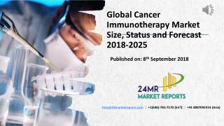 Global Cancer Immunotherapy Market Size, Status and Forecast 2018-2025