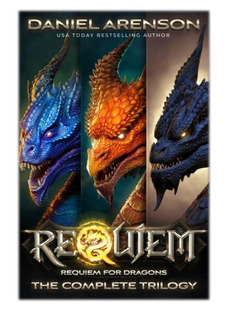 [PDF] Free Download Requiem: Requiem for Dragons (Trilogy) By Daniel Arenson