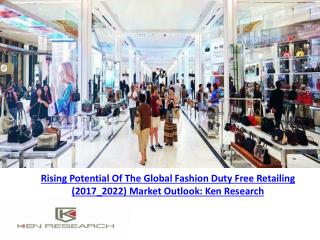 Global Fashion Duty Free Retailing, 2017-2022_ Market & Category Expenditure and Forecasts, Trends, and Competitive Land