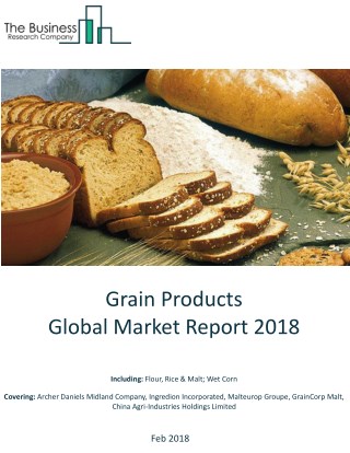 Grain Products Global Market Report 2018