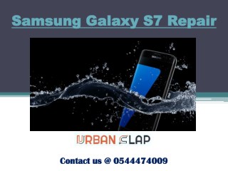 Grab the service of Samsung Galaxy S7 Repair in Dubai, Dial 0544474009