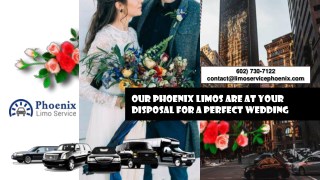 Our Phoenix Limousine Are at Your Disposal for a Perfect Wedding