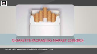 Cigarette Packaging Market Expected to Behold a CAGR of XX% During 2018 â€“ 2024