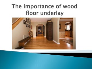 The Importance of Acoustic Underlay Wood Floor