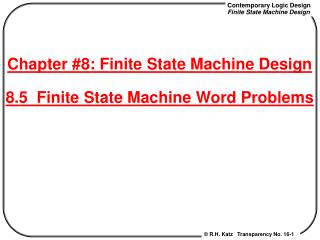 Chapter #8: Finite State Machine Design 8.5 Finite State Machine Word Problems