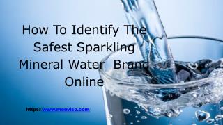 How To Identify The Safest Sparkling Mineral Water Brand Online