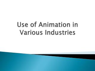 Use of Animation in Various Industries