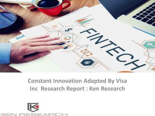 Visa Inc Fintech Ecosystem Market Research Report, Analysis, Opportunities, Forecast, Applications, Leading Players : Ke