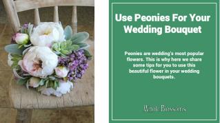 Use the Peony Wedding Flowers For Your Wedding Bouquet