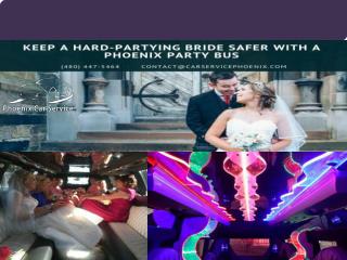 Keep a Hard-Partying Bride Safer with a Phoenix Party Bus