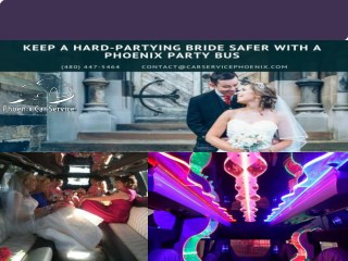 Keep a Hard-Partying Bride Safer with a Phoenix Party Bus