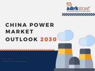 China Power Market Outlook, Trends and Regulations 2030