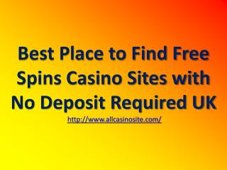 Best Place to Find Free Spins Casino Sites with No Deposit Required UK