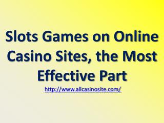 Slots Games on Online Casino Sites, the Most Effective Part