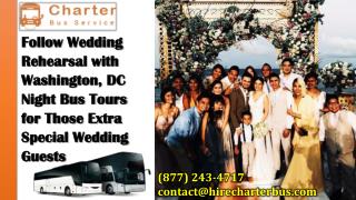 Follow Wedding Rehearsal with Washington, DC Night Bus Tours for Those Extra Special Wedding Guests