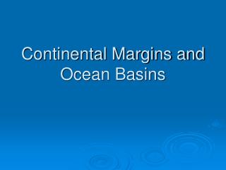 Continental Margins and Ocean Basins