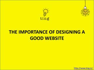 THE IMPORTANCE OF DESIGNING A GOOD WEBSITE