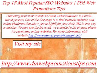 Top 15 Most Popular SEO Websites | DM Web Promotions Tips