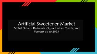 Artificial Sweetener Market â€“ Global Drivers, Restraints, Opportunities, Trends, and Forecast up to 2023 | Aarkstore
