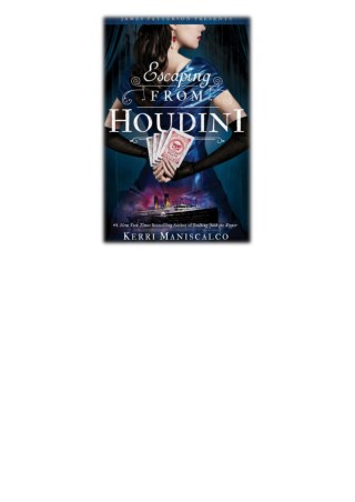 [PDF] Free Download Escaping From Houdini By Kerri Maniscalco