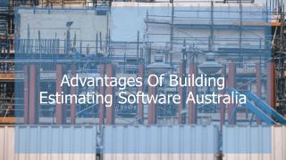 Advantages Of Building Estimating Software Australia