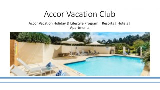 Accor Vacation Holiday & Lifestyle Program - Accor Vacation Club