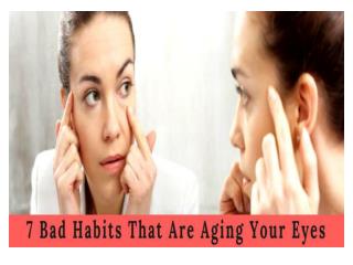 7 Bad Habits That Are Aging Your Eyes
