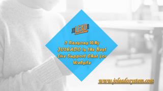 3 Reasons Why Joleado is the Best Live Support Chat for Website