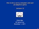 How to be a savvy consumer and user of adaptive optics Lecture 12