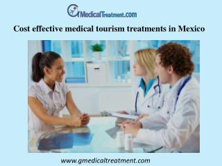 Cost effective medical tourism treatments in Mexico