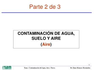 CONTAMINACIÓN DE AGUA, SUELO Y AIRE ( Aire )