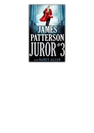[PDF] Free Download Juror#3 By James Patterson & Nancy Allen